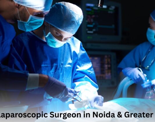 Best Laparoscopic Surgeon in Noida
