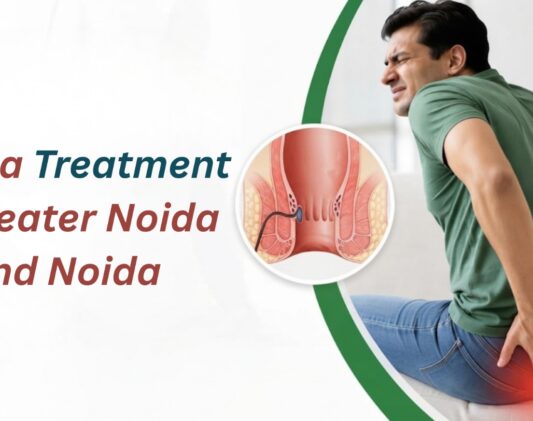 Fistula Treatment in Noida & Greater Noida